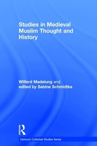 Бумажная книга «Studies in Medieval Muslim Thought and History», авторов Вилферд Маделунг, Сабина Шмидтке - фото №1