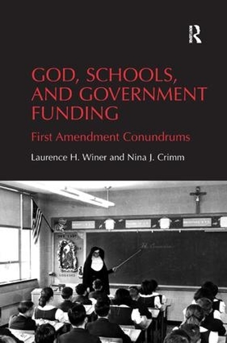 Бумажная книга «God, Schools, and Government Funding: First Amendment Conundrums», авторов Лоренс Х. Винер, Нина Дж. Кримм - фото №1