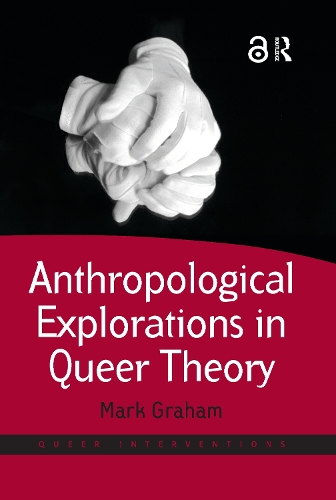 Бумажная книга «Anthropological Explorations in Queer Theory», автор Марк Грэм - фото №1