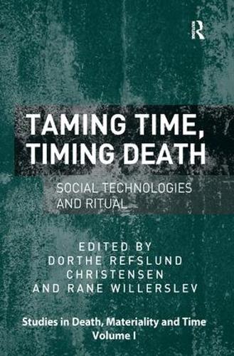 Бумажная книга «Taming Time, Timing Death: Social Technologies and Ritual» - фото №1