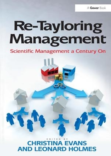 Паперова книга «Re-Tayloring Management: Scientific Management a Century On», автор Леонард Холмс - фото №1