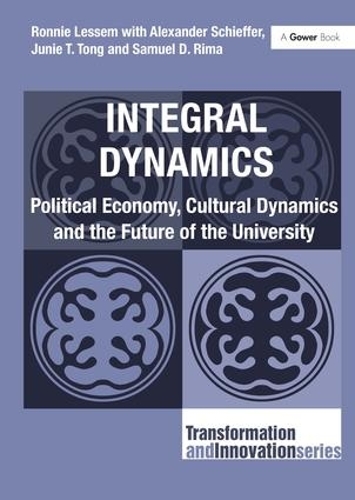 Бумажная книга «Integral Dynamics: Political Economy, Cultural Dynamics and the Future of the University», авторов Александр Шиффер, Ронни Лессем, Сэмюэл Д. Рима - фото №1