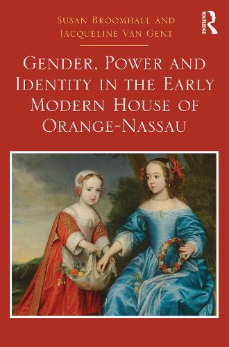 Бумажная книга «Gender, Power and Identity in the Early Modern House of Orange-Nassau», авторов Жаклин Ван Гент, Сьюзен Брумхолл - фото №1