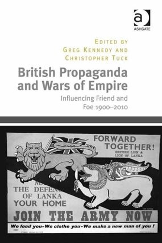 Бумажная книга «British Propaganda and Wars of Empire: Influencing Friend and Foe 1900–2010», автор Кристофер Тук - фото №1