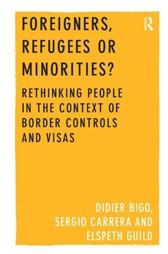 Бумажная книга «Foreigners, Refugees or Minorities?: Rethinking People in the Context of Border Controls and Visas», автор Дидье Биго - фото №1