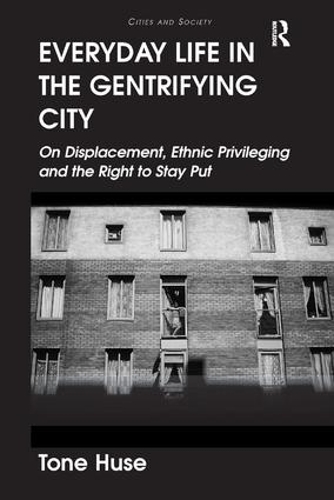 Бумажная книга «Everyday Life in the Gentrifying City: On Displacement, Ethnic Privileging and the Right to Stay Put», автор Тоне Хусэ - фото №1