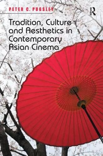 Бумажная книга «Tradition, Culture and Aesthetics in Contemporary Asian Cinema», автор Питер К. Пагсли - фото №1