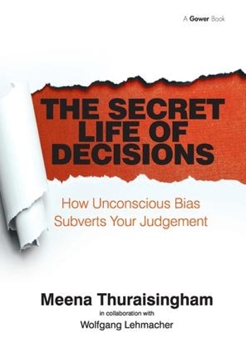 Паперова книга «The Secret Life of Decisions: How Unconscious Bias Subverts Your Judgement», автор Міна Турайсінгем - фото №1