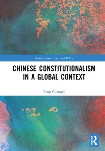 Паперова книга «Chinese Constitutionalism in a Global Context», автор Пен Ченгі - фото №1