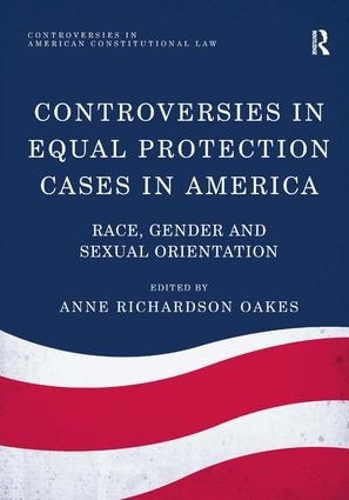 Бумажная книга «Controversies in Equal Protection Cases in America: Race, Gender and Sexual Orientation» - фото №1
