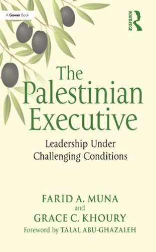 Бумажная книга «The Palestinian Executive: Leadership Under Challenging Conditions», авторов Фарид А. Муна, Грейс К. Хоури - фото №1