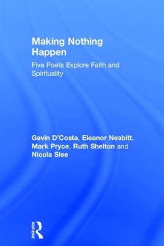 Бумажная книга «Making Nothing Happen: Five Poets Explore Faith and Spirituality», авторов Марк Прайс, Рут Шелтон - фото №1
