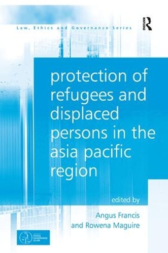 Бумажная книга «Protection of Refugees and Displaced Persons in the Asia Pacific Region», авторов Энгус Фрэнсис, Ровена Магуайр - фото №1