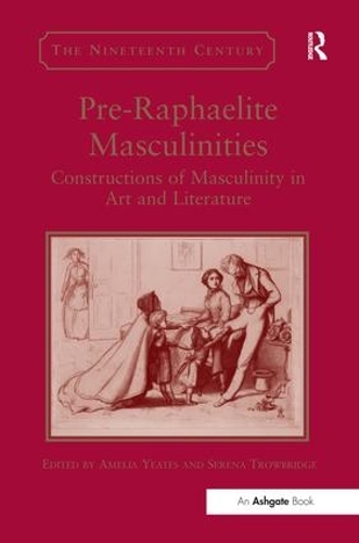 Бумажная книга «Pre-Raphaelite Masculinities: Constructions of Masculinity in Art and Literature» - фото №1