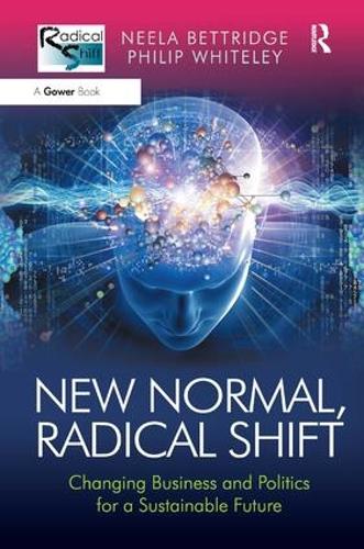 Бумажная книга «New Normal, Radical Shift: Changing Business and Politics for a Sustainable Future», авторов Нила Беттридж, Филип Уайтли - фото №1
