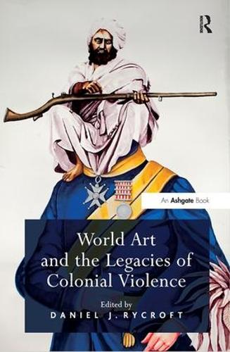 Паперова книга «World Art and the Legacies of Colonial Violence» - фото №1