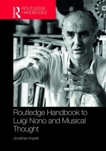 Бумажная книга «Routledge Handbook to Luigi Nono and Musical Thought», автор Джонатан Импетт - фото №1