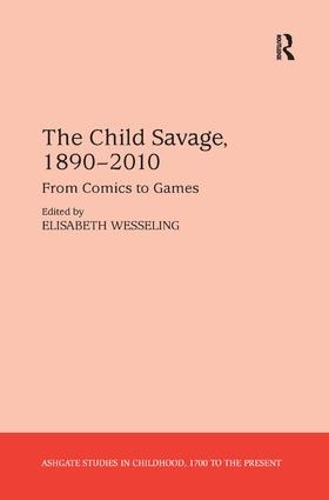 Бумажная книга «The Child Savage, 1890–2010: From Comics to Games» - фото №1