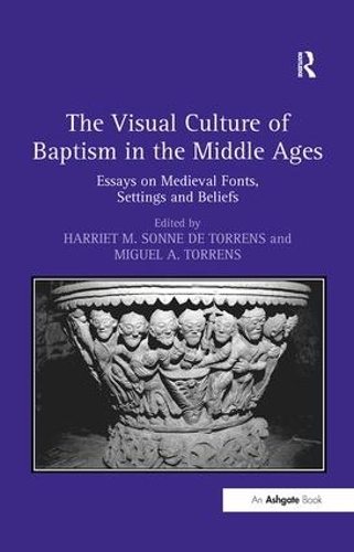 Паперова книга «The Visual Culture of Baptism in the Middle Ages: Essays on Medieval Fonts, Settings and Beliefs» - фото №1