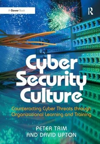 Паперова книга «Cyber Security Culture: Counteracting Cyber Threats through Organizational Learning and Training», авторів Девід Аптон, Пітер Трім - фото №1