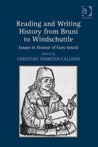 Бумажная книга «Reading and Writing History from Bruni to Windschuttle: Essays in Honour of Gary Ianziti» - фото №1