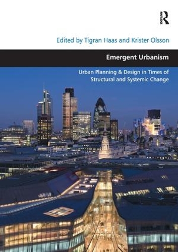 Бумажная книга «Emergent Urbanism: Urban Planning & Design in Times of Structural and Systemic Change», авторов Кристер Ольссон, Тигран Хаас - фото №1