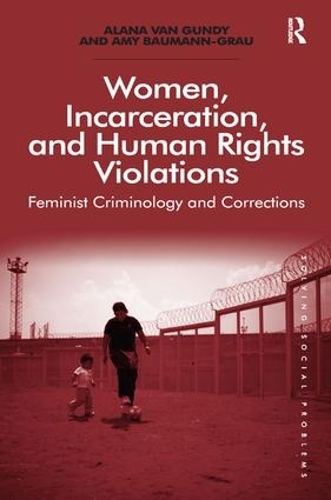 Паперова книга «Women, Incarceration, and Human Rights Violations: Feminist Criminology and Corrections», авторів Алана Ван Ганді, Емі Бауманн-Грау - фото №1