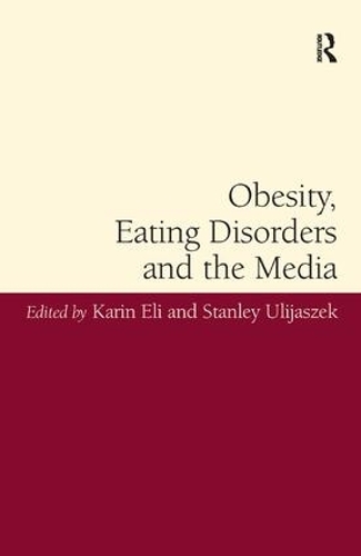 Паперова книга «Obesity, Eating Disorders and the Media», авторів Карін Елі, Стенлі Ульяшек - фото №1