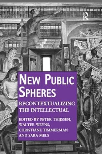 Бумажная книга «New Public Spheres: Recontextualizing the Intellectual», авторов Питер Тийссен, Сара Мэлс, Уолтер Вейнс - фото №1