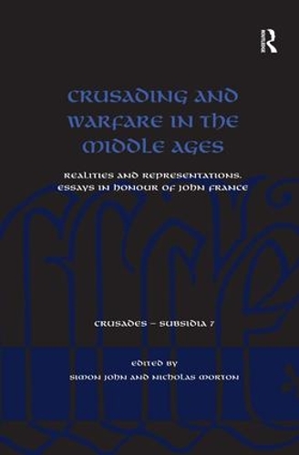 Бумажная книга «Crusading and Warfare in the Middle Ages: Realities and Representations. Essays in Honour of John France», автор Саймон Джон - фото №1