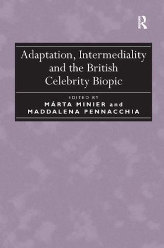 Паперова книга «Adaptation, Intermediality and the British Celebrity Biopic», авторів Маддалена Пеннаккія, Марта Міньє - фото №1