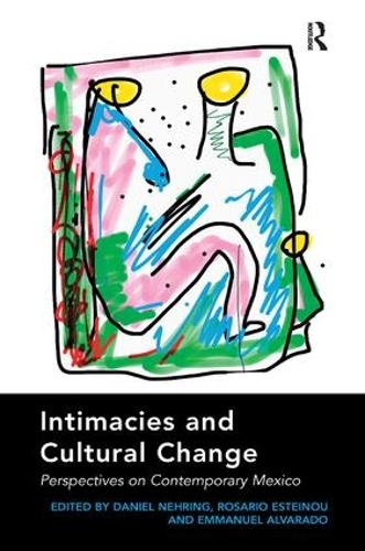 Паперова книга «Intimacies and Cultural Change: Perspectives on Contemporary Mexico», авторів Даніель Нерінг, Розаріо Естейну - фото №1