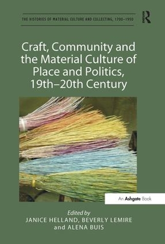 Бумажная книга «Craft, Community and the Material Culture of Place and Politics, 19th-20th Century» - фото №1