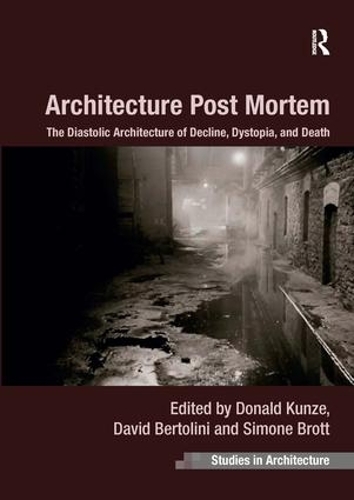 Паперова книга «Architecture Post Mortem: The Diastolic Architecture of Decline, Dystopia, and Death» - фото №1