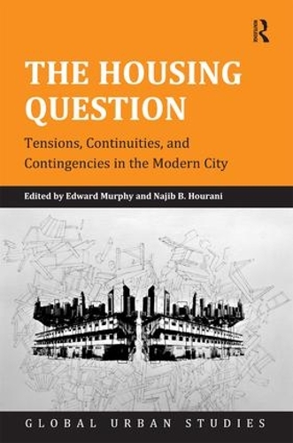 Бумажная книга «The Housing Question: Tensions, Continuities, and Contingencies in the Modern City», авторов Эдвард Мерфи, Наджиб Б. Хурани - фото №1