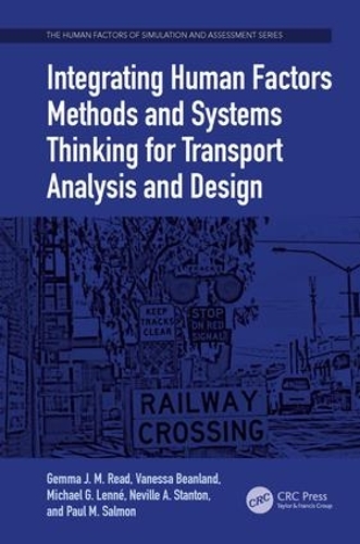 Бумажная книга «Integrating Human Factors Methods and Systems Thinking for Transport Analysis and Design», авторов Джемма Дж. М. Рид, Майкл Г. Ленне, Невилл А. Стэнтон, Пол М. Салмон, Ванесса Бинланд - фото №1