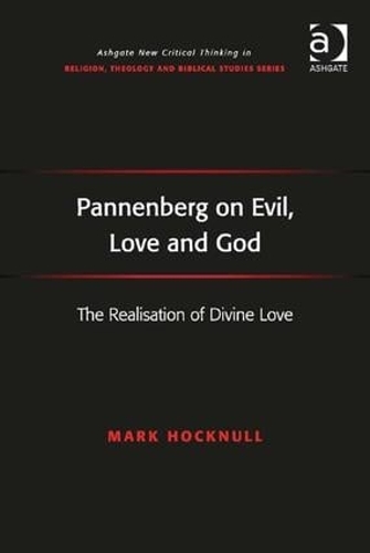 Паперова книга «Pannenberg on Evil, Love and God: The Realisation of Divine Love», автор Марк Хокнулл - фото №1