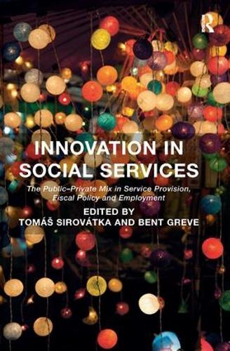Бумажная книга «Innovation in Social Services: The Public-Private Mix in Service Provision, Fiscal Policy and Employment», авторов Бент Греве, Томаш Сироватка - фото №1