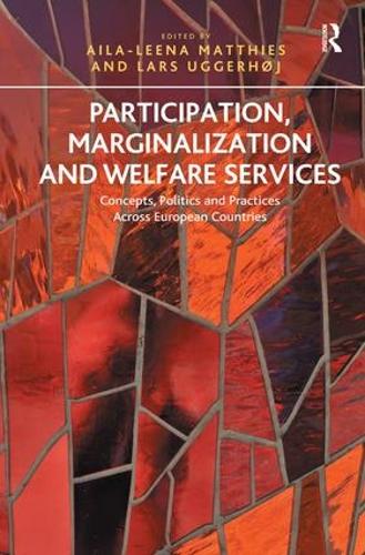 Бумажная книга «Participation, Marginalization and Welfare Services: Concepts, Politics and Practices Across European Countries», авторов Айла-Лина Маттис, Ларс Уггерхёй - фото №1