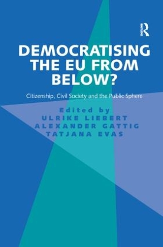 Бумажная книга «Democratising the EU from Below?: Citizenship, Civil Society and the Public Sphere», авторов Александр Гаттиг, Ульрике Либерт - фото №1