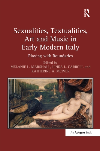 Паперова книга «Sexualities, Textualities, Art and Music in Early Modern Italy: Playing with Boundaries» - фото №1