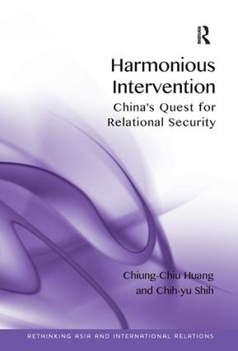 Бумажная книга «Harmonious Intervention: China's Quest for Relational Security», авторов Чи-ю Ши, Чьюнг-Чиу Хуанг - фото №1