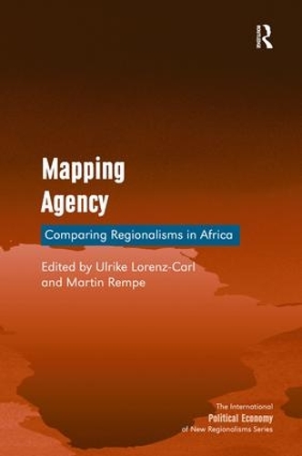 Бумажная книга «Mapping Agency: Comparing Regionalisms in Africa», авторов Мартин Ремпе, Ульрике Лоренц-Карл - фото №1