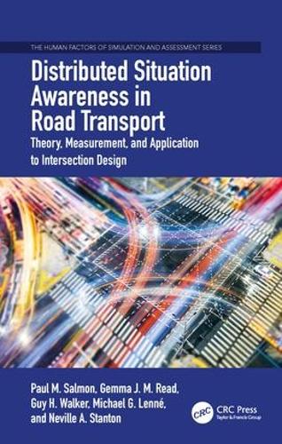 Паперова книга «Distributed Situation Awareness in Road Transport: Theory, Measurement, and Application to Intersection Design», авторів Джемма Дженні Меган Рід, Гай Х. Вокер, Майкл Г. Ленне, Невілл А. Стентон, Пол М. Салмон - фото №1