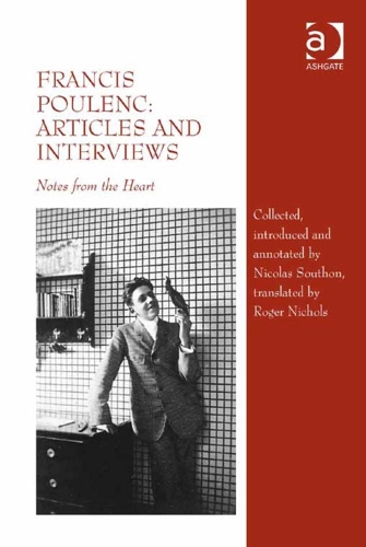 Бумажная книга «Francis Poulenc: Articles and Interviews: Notes from the Heart», авторов Николя Саутон, Роджер Николс - фото №1