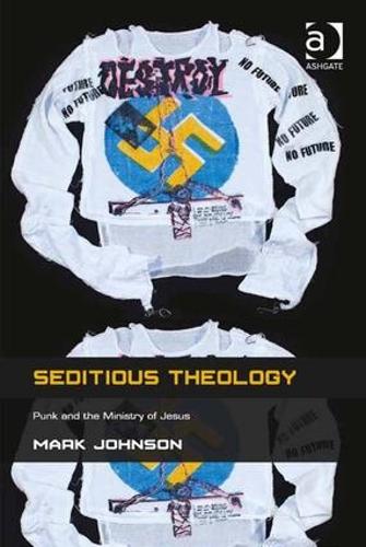Бумажная книга «Seditious Theology: Punk and the Ministry of Jesus», автор Марк Джонсон - фото №1