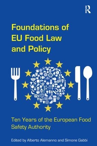 Бумажная книга «Foundations of EU Food Law and Policy: Ten Years of the European Food Safety Authority», авторов Альберто Алеманно, Симона Габби - фото №1