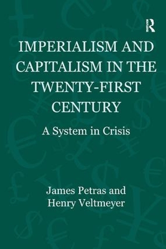 Бумажная книга «Imperialism and Capitalism in the Twenty-First Century: A System in Crisis», авторов Генри Вельтмайер, Умберто Маркес, Джеймс Петрас - фото №1