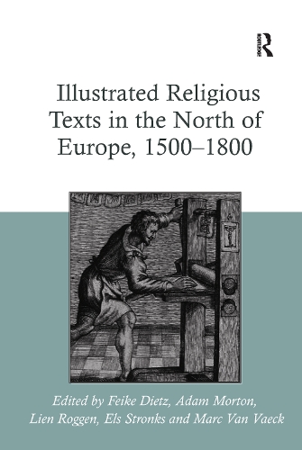 Паперова книга «Illustrated Religious Texts in the North of Europe, 1500-1800», авторів Фейке Дітц, Лієн Рогген - фото №1