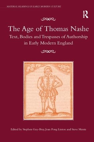 Бумажная книга «The Age of Thomas Nashe: Text, Bodies and Trespasses of Authorship in Early Modern England», авторов Джоан Понг Линтон, Стивен Гай-Брей - фото №1